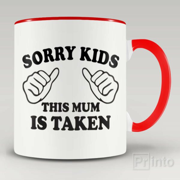 Sorry kids – This mum is taken mug