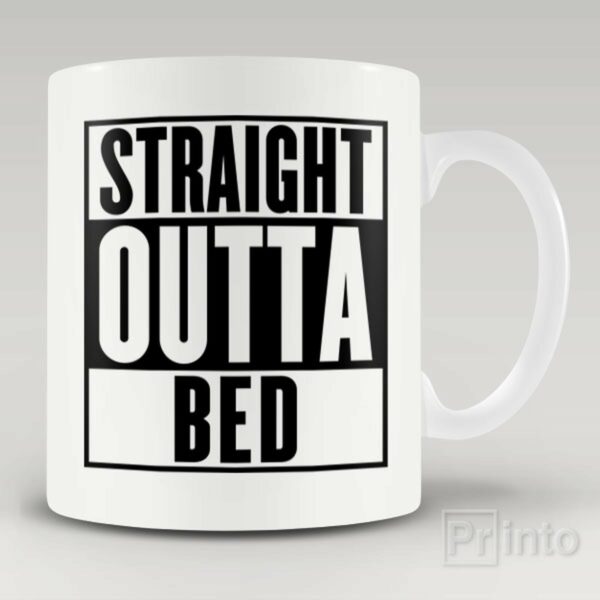 Straight outta bed – coffee mug