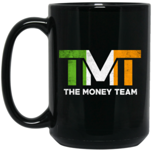 TMT – The Money Team Mug Shirt Sweatshirt Long Sleeve Hoodie Tank Mug