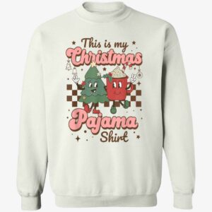 This Is My Christmas Pajama Shirt Sweatshirt