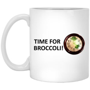 Time For Broccoli Mug Shirt Sweatshirt Long Sleeve Hoodie Tank Mug