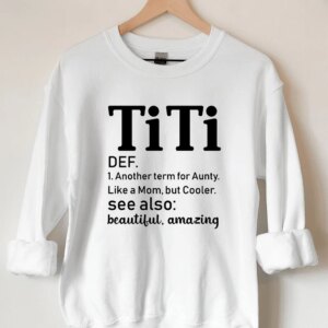 Titi Another Term For Aunty Like A Mon But Cooler Shirt