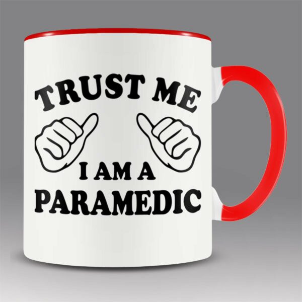 Trust me – I am a paramedic mug