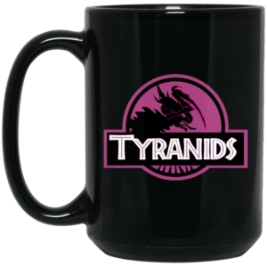 Tyranids Jurrasic Park Mug Shirt Sweatshirt Long Sleeve Hoodie Tank Mug