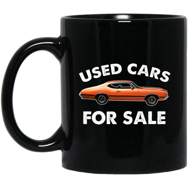 Used Cars For Sale Mug Shirt Sweatshirt Long Sleeve Hoodie Tank Mug