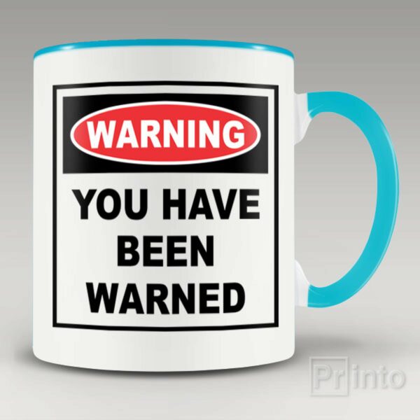 Warning. You have been warned