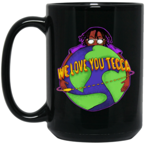 We Love You Tecca Lil Tecca Fan Art Gear Merch Mug Shirt Sweatshirt Long Sleeve Hoodie Tank Mug 2