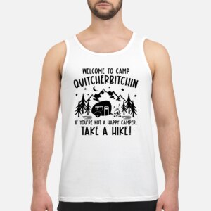 Welcome To Camp Quitcherbitchin If You Not A Happy Camper Take A Hike Sweatshirt