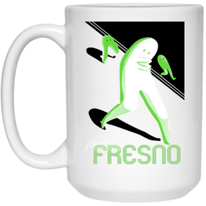 Welcome To Fresno Nightcrawler Mug Shirt Sweatshirt Long Sleeve Hoodie Tank Mug