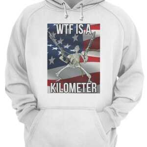 Wtf Is A Kilometer Sweatshirt