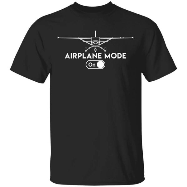Airplane Mode On T-Shirts, Hoodies, Long Sleeve