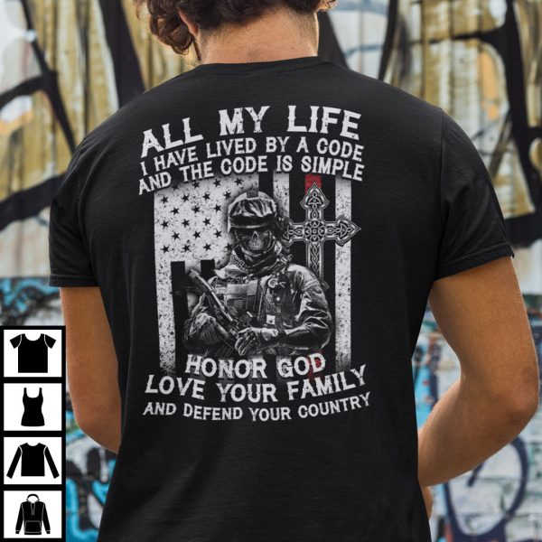 All My Life I Have Lived By A Code Shirt Veteran Tee