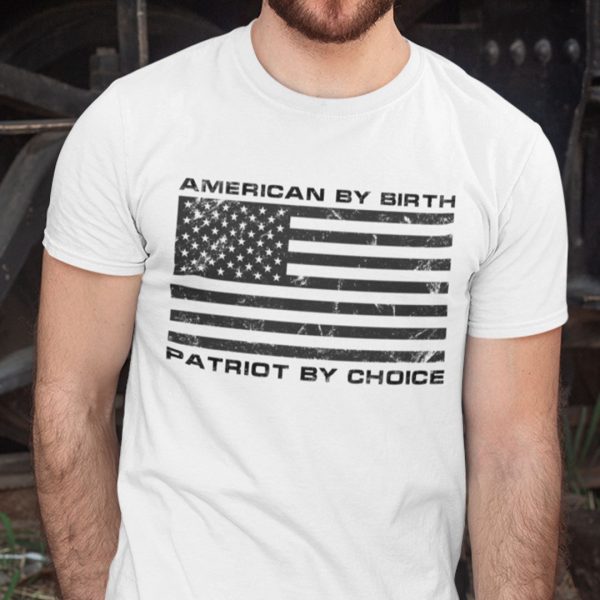 American By Birth Patriot By Choice American Flag Shirt