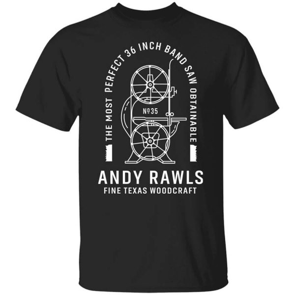 Andy Rawls Bandsaw Shirts, Hoodies, Long Sleeve