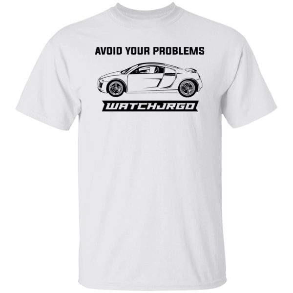 Avoid Your Problems Shirts, Hoodies, Long Sleeve