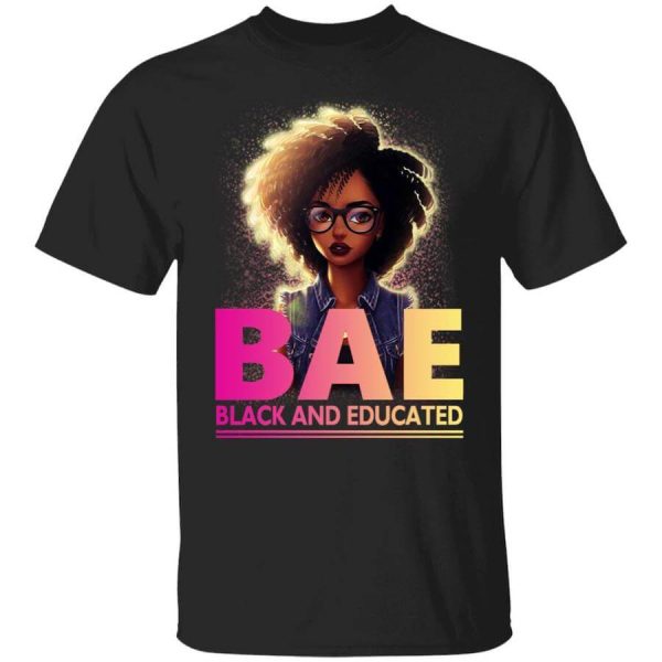 BAE Black And Educated T-Shirts, Hoodies, Long Sleeve