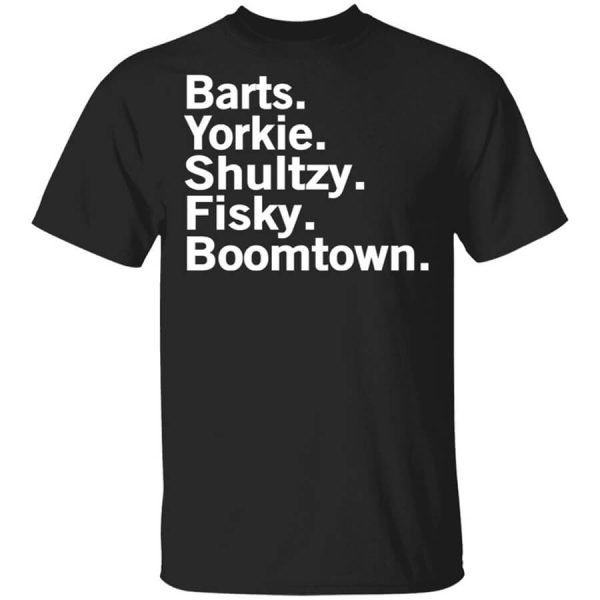 Barts Yorkie Shultzy Fisky Boomtown T-Shirts, Hoodies, Long Sleeve