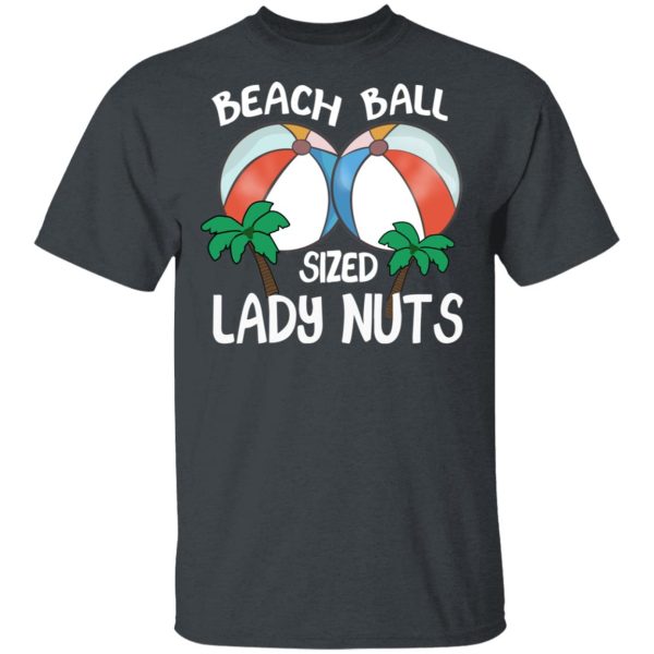 Beach Balls Sized Lady Nuts T-Shirts, Hoodies