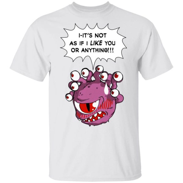 Beholder It’s Not As If I Like You Or Anything T-Shirts, Hoodies, Long Sleeve