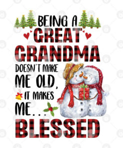 Being A Great Grandma Doesnt Make Me Old Shirt It Makes Me Blessed 2