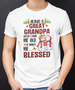 Being A Great Grandpa Doesnt Make Me Old Shirt It Makes Me Blessed 1