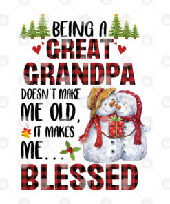 Being A Great Grandpa Doesn't Make Me Old Shirt It Makes Me Blessed 1 Being A Great Grandpa Doesnt Make Me Old Shirt It Makes Me Blessed 2