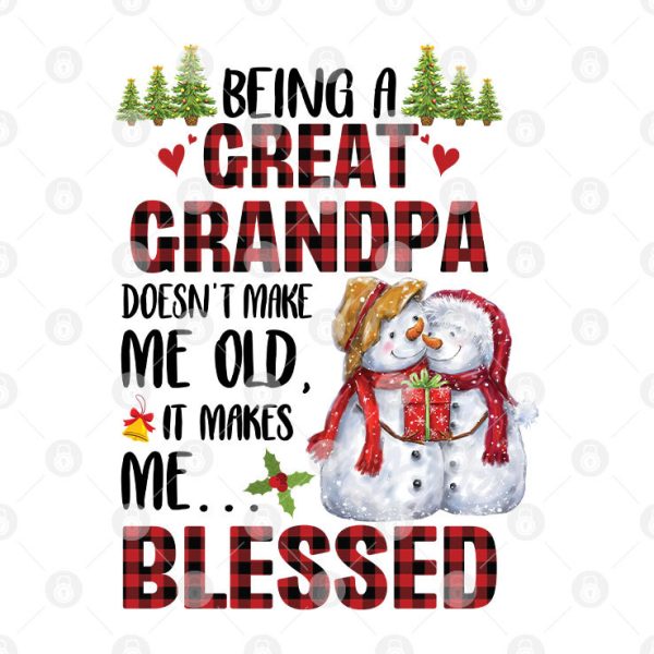 Being A Great Grandpa Doesn’t Make Me Old Shirt It Makes Me Blessed