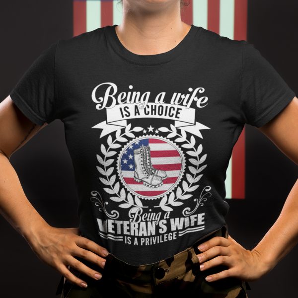 Being A Veteran’s Wife Is A Privilege Shirt