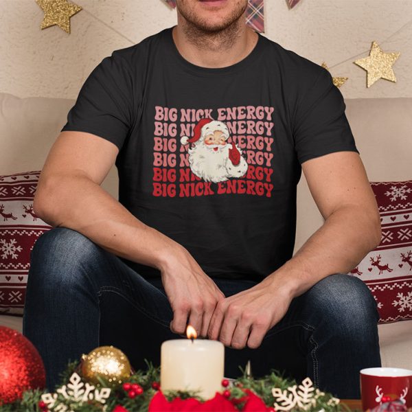Big Nick Energy Christmas Santa Claus Shirt
