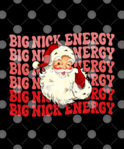 Big Nick Energy Christmas Santa Claus Shirt 1 Big Nick Energy Christmas Santa Claus Shirt 2