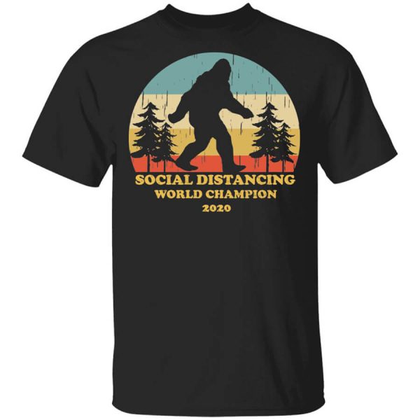 Bigfoot Social Distancing World Champion 2020 T-Shirts, Hoodies, Long Sleeve