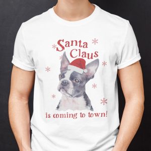 Boston Terrier Mens Christmas T Shirts Santa Claus Is Coming To Town