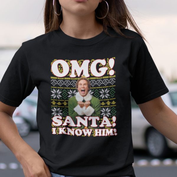 Buddy The Elf Shirt OMG Santa I Know Him