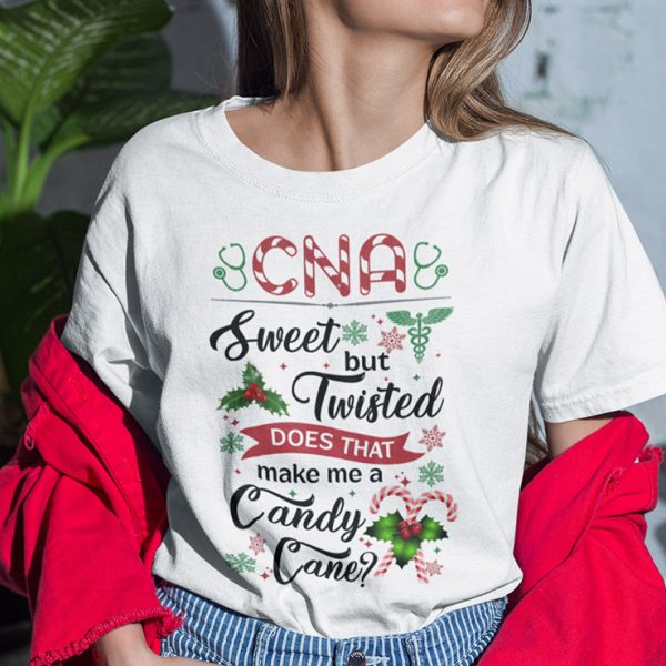 CNA Sweet But Twisted Does That Make Me A Candy Cane Shirt