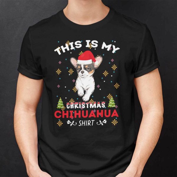Chihuahua Christmas T Shirt This Is My Christmas