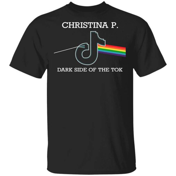 Christina P Dark Side Of The Tok T-Shirts, Hoodies, Long Sleeve