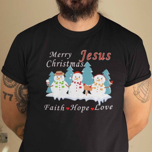 Christmas Faith Shirt Merry Christmas Jesus Faith Hope Love