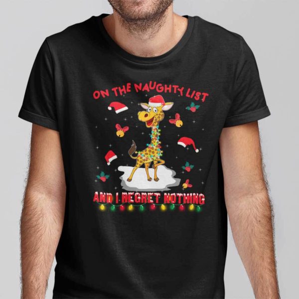 Christmas Giraffe T Shirt On The Naughty List And I Regret Nothing