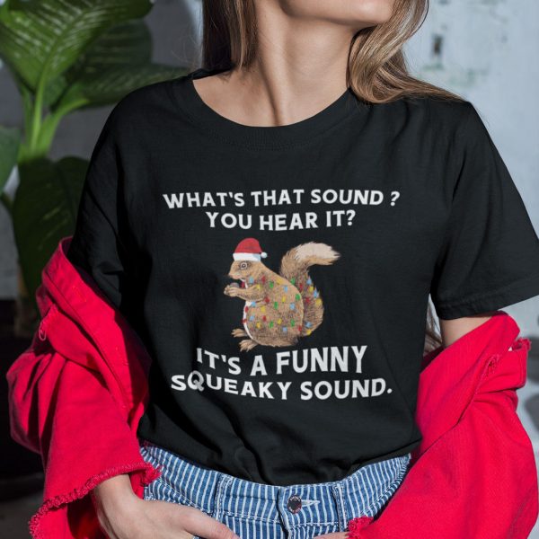 Christmas Squirrel T Shirt It’s A Funny Squeaky Sound