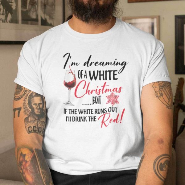 Christmas Wine Glass Shirt I’m Dreaming Of A White Christmas