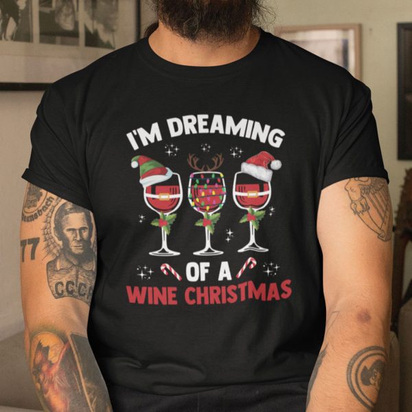 Christmas Wine Glass Shirt I’m Dreaming Of A Wine Christmas