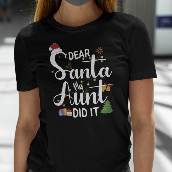 Dear Santa My Aunt Did It Family Christmas Shirt