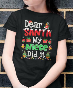 Dear Santa My Niece Did It Christmas Shirt 1
