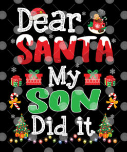 Dear Santa My Son Did It Christmas Shirt 1 Dear Santa My Son Did It Christmas Shirt 2