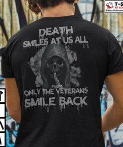 Death Smiles At Us All Only The Veteran Smile Back Shirt 1