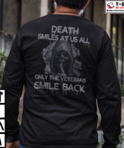 Death Smiles At Us All Only The Veteran Smile Back Shirt 3