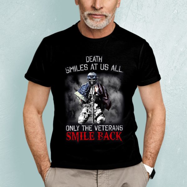 Death Smiles At Us All Only Veteran Smile Back Shirt