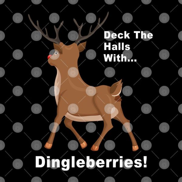 Deck The Halls With Dingleberries Reindeer Christmas Shirt