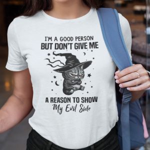 Don’t Give Me A Reason To Show My Evil Side Shirt Halloween