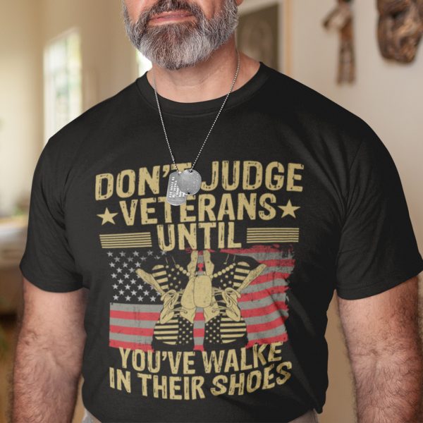 Don’t Judge Veterans Shirt Until You’ve Walk In Their Shoes